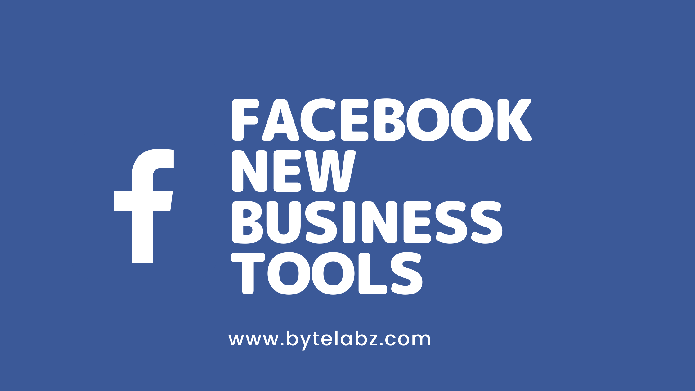 Facebook new business tools to grow your business