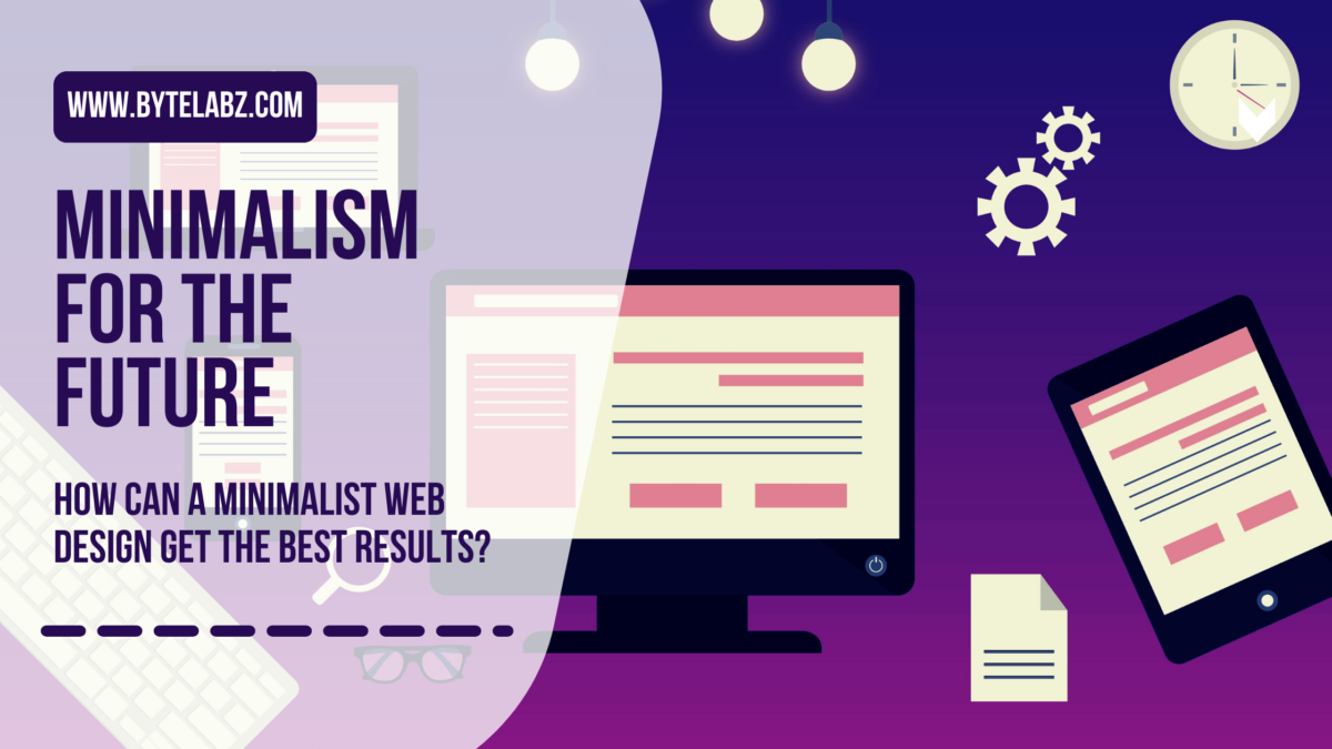 How Can A Minimalist Web Design Get The Best Results?