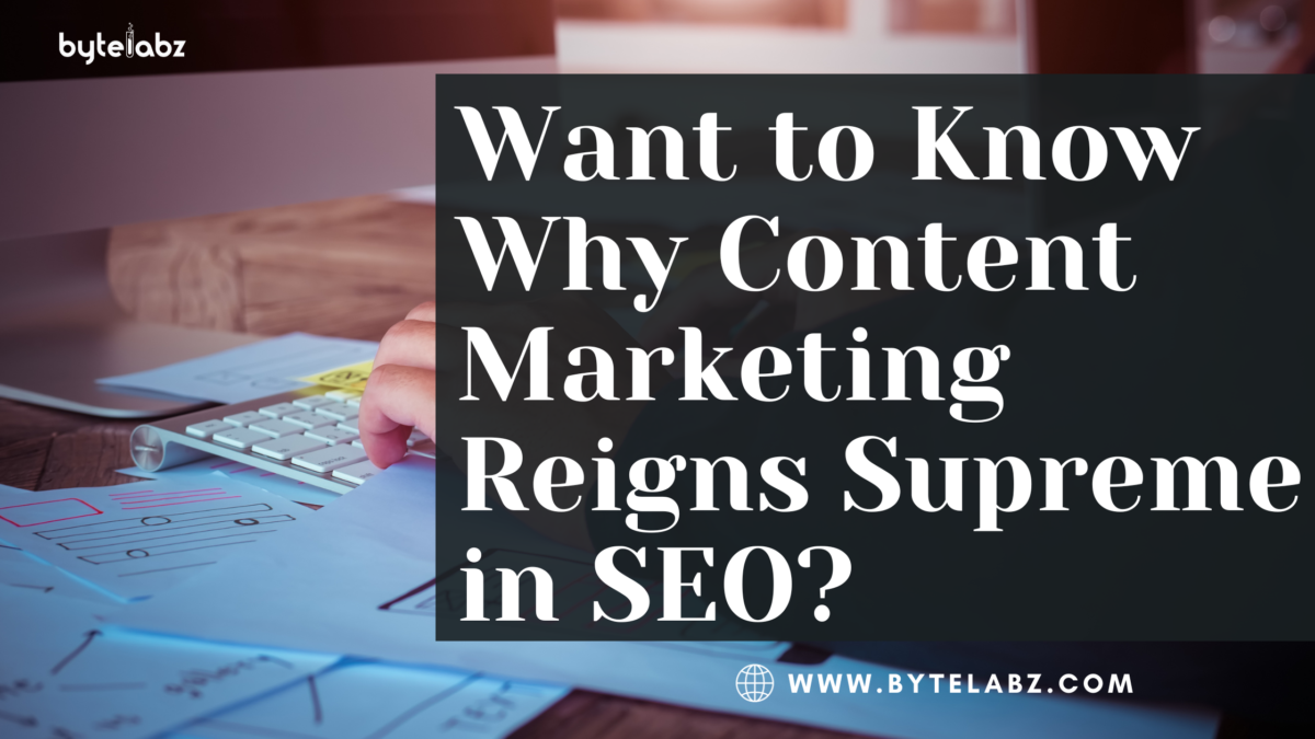 Powerful Reasons Why Content Marketing Reigns Supreme in SEO