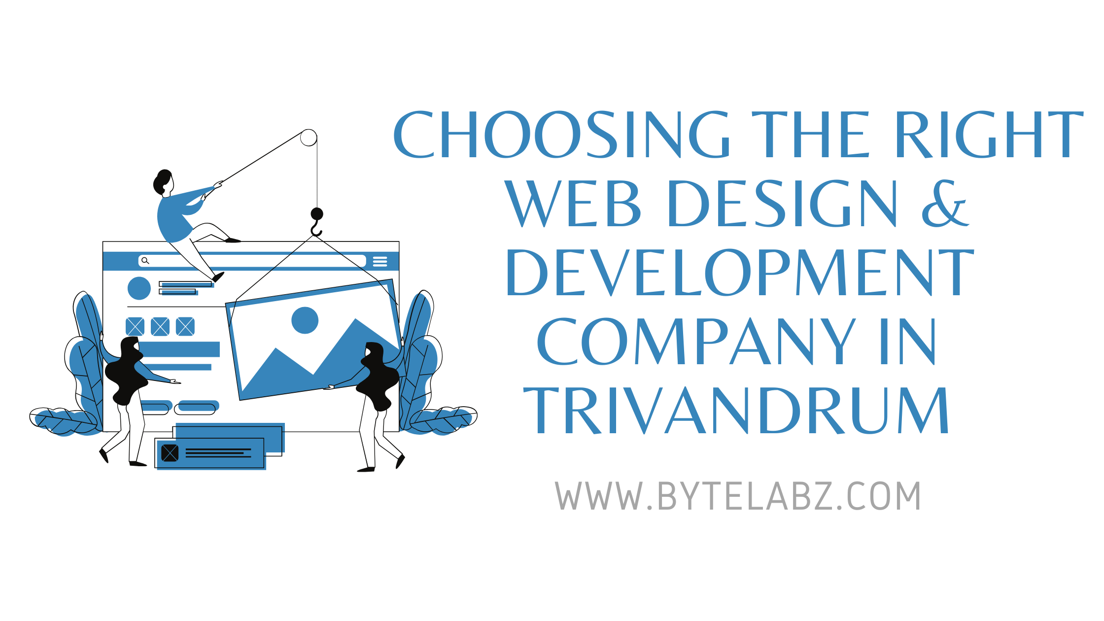 Choosing the Right Web Design Company in Trivandrum